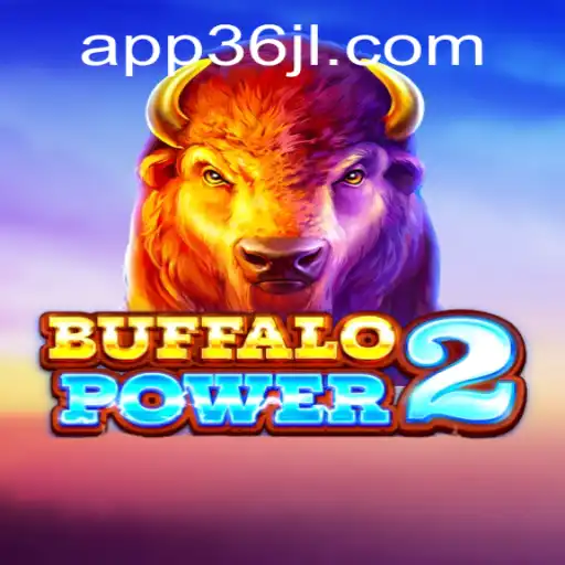 Explore the Thrilling World of BuffaloPower2 with 36JL.COM